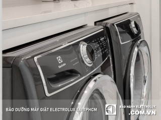 Bảo dưỡng máy giặt Electrolux tại TPHCM theo "quy chuẩn cần thiết"