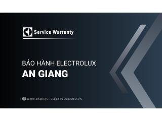 Trung tâm bảo hành Electrolux tại An Giang | 1 địa chỉ chính thức