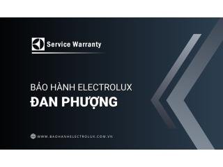Trung tâm bảo hành Electrolux tại Đan Phượng | 1 địa chỉ chính thức