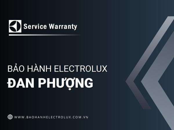 Trung tâm bảo hành Electrolux tại Đan Phượng | 1 địa chỉ chính thức