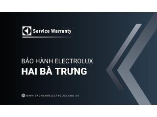 Trạm bảo hành Electrolux tại Hai Bà Trưng | Trực thuộc Electrolux VN