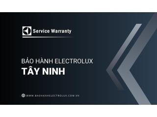 Trung tâm bảo hành Electrolux Tây Ninh | 1 địa chỉ chính thức