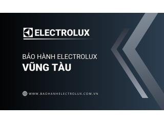 Trung tâm bảo hành Electrolux tại Vũng Tàu | 1 Vị trí gần đây