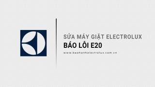 Sửa máy giặt Electrolux báo lỗi E20: 5 Nguyên nhân & Cách xử lý
