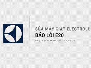Sửa máy giặt Electrolux báo lỗi E20: 5 Nguyên nhân & Cách xử lý