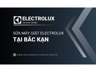 Sửa máy giặt Electrolux tại Bắc Kạn: Uy tín & tin cậy