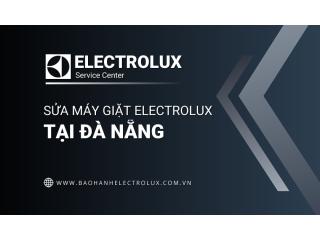Sửa máy giặt Electrolux tại Đà Nẵng | 100% KH lựa chọn