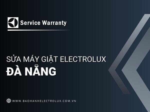 Sửa máy giặt Electrolux tại Đà Nẵng | 100% KH lựa chọn