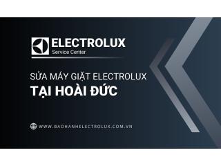 Sửa máy giặt Electrolux tại Hoài Đức: Luôn mang đến sự hài lòng