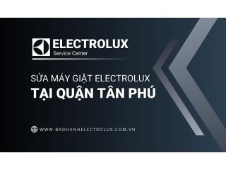 Sửa máy giặt Electrolux tại Tân Phú | Chuyên nghiệp & Tin cậy