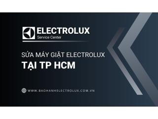 Sửa máy giặt Electrolux tại TPHCM | Dịch vụ chuyên biệt, chính hãng