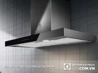 Sửa máy hút mùi Electrolux tại TPHCM | 100% KH tin chọn