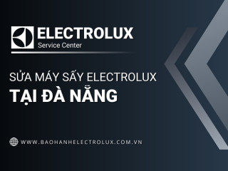 Sửa máy sấy Electrolux tại Đà Nẵng | Dịch vụ chất lượng, gọi là có
