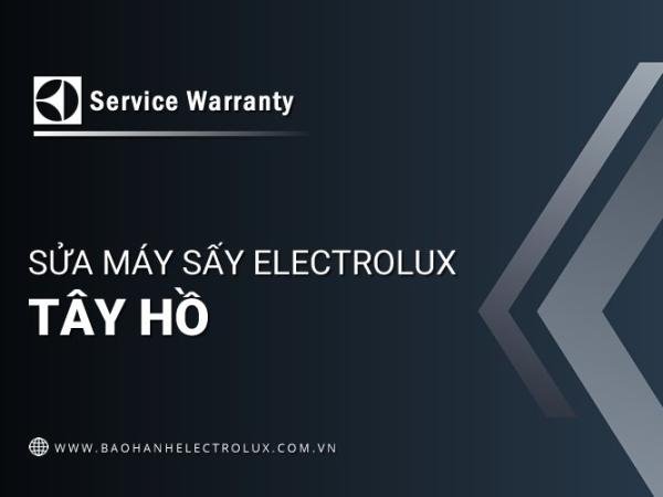 Sửa máy sấy Electrolux tại Tây Hồ | 1+ địa chỉ gần bạn