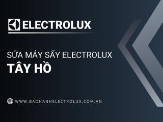 Sửa máy sấy Electrolux tại Tây Hồ | 1+ địa chỉ gần bạn