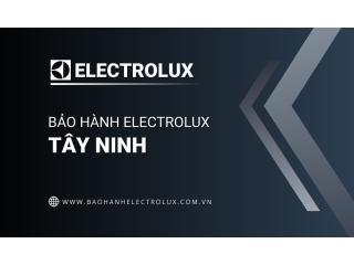 Trung tâm bảo hành Electrolux Tây Ninh | 1 địa chỉ chính thức