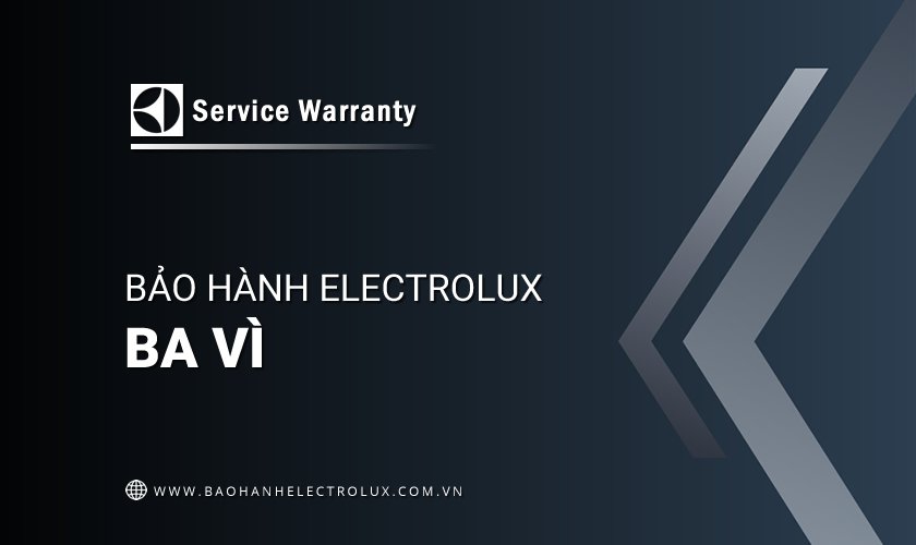 Trung tâm bảo hành Electrolux tại Ba Vì