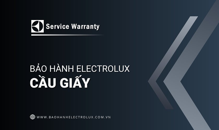Trung tâm bảo hành Electrolux tại Cầu Giấy