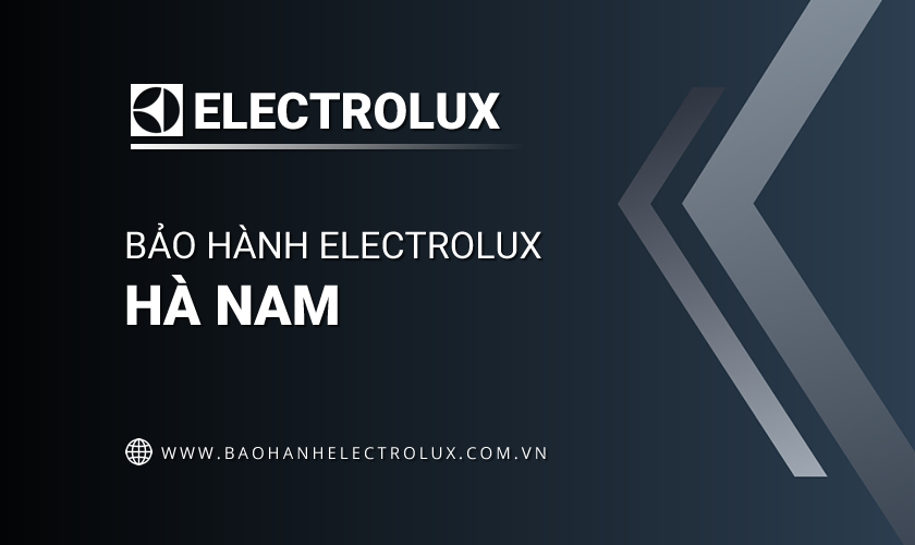 Trung tâm bảo hành Electrolux tại Hà Nam