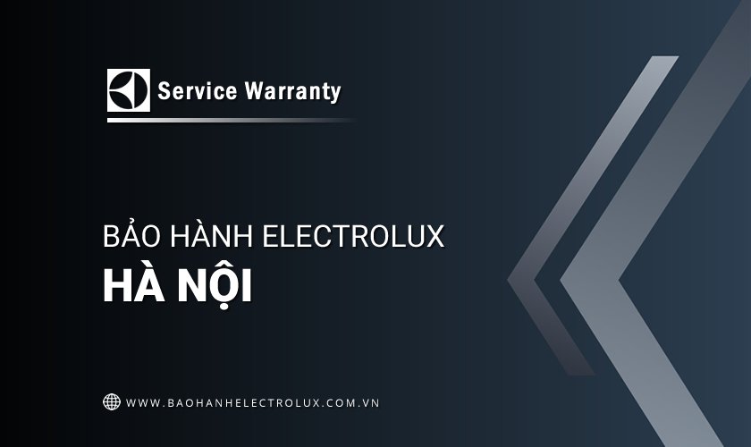 Trung tâm bảo hành Electrolux tại Hà Nội