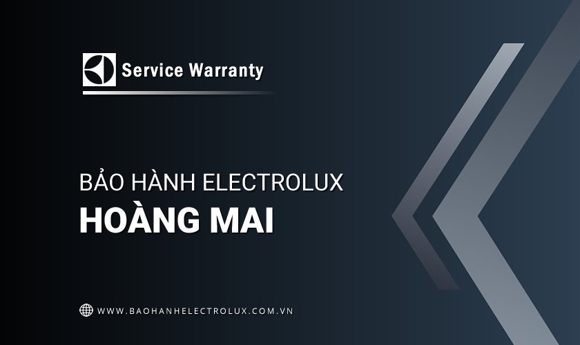 Trung tâm bảo hành Electrolux tại Hoàng Mai