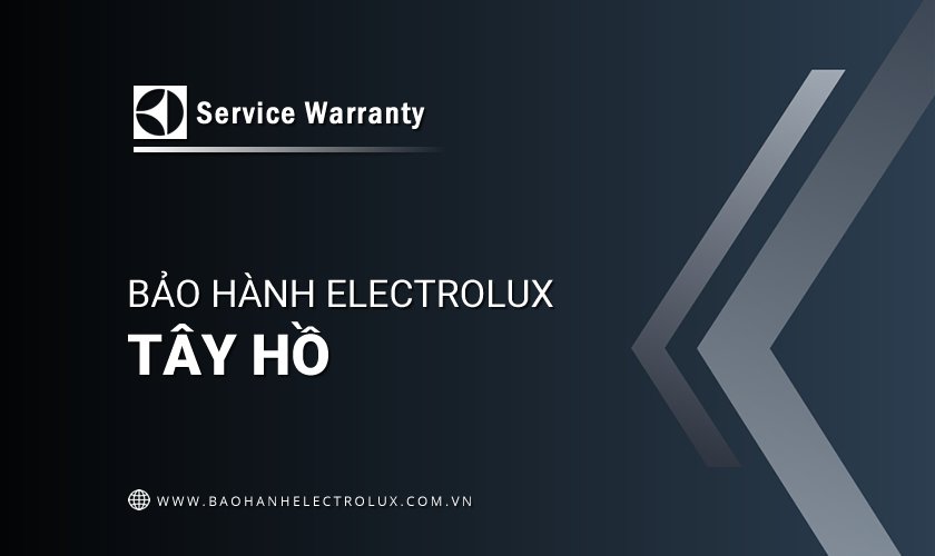 Trung tâm bảo hành Electrolux tại Tây Hồ