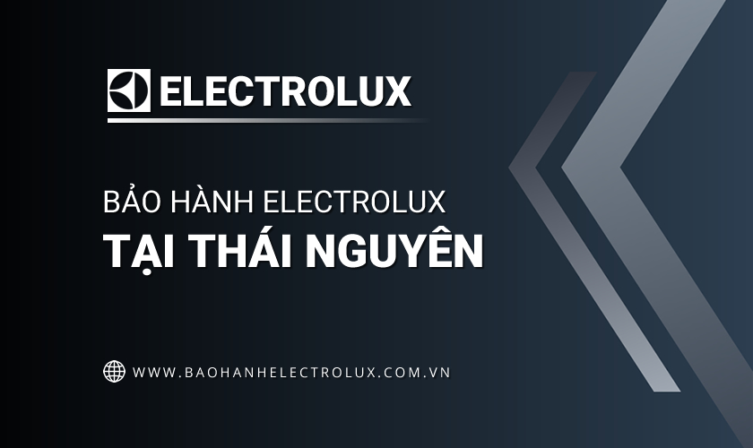 Bảo hành Electrolux tại Thái Nguyên