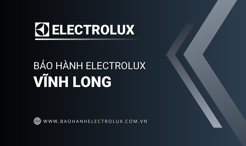 Trung tâm bảo hành Electrolux tại Vĩnh Long