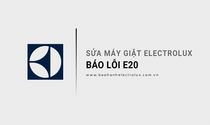 Sửa máy giặt Electrolux báo lỗi E20